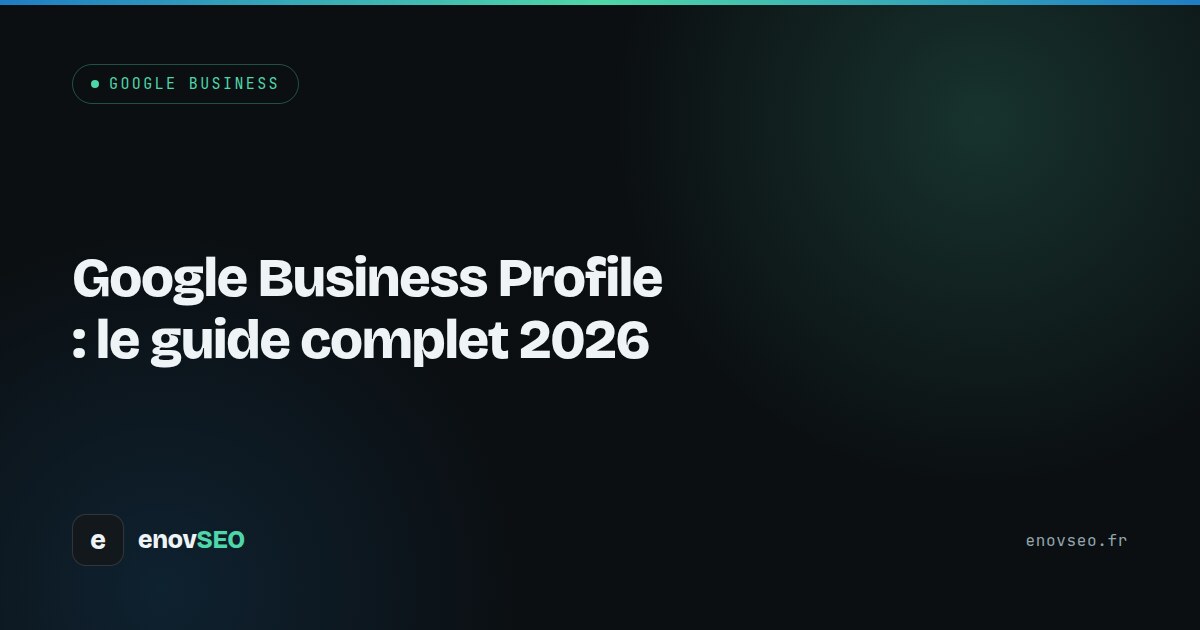 Couverture de l article : Google Business Profile : le guide complet 2026