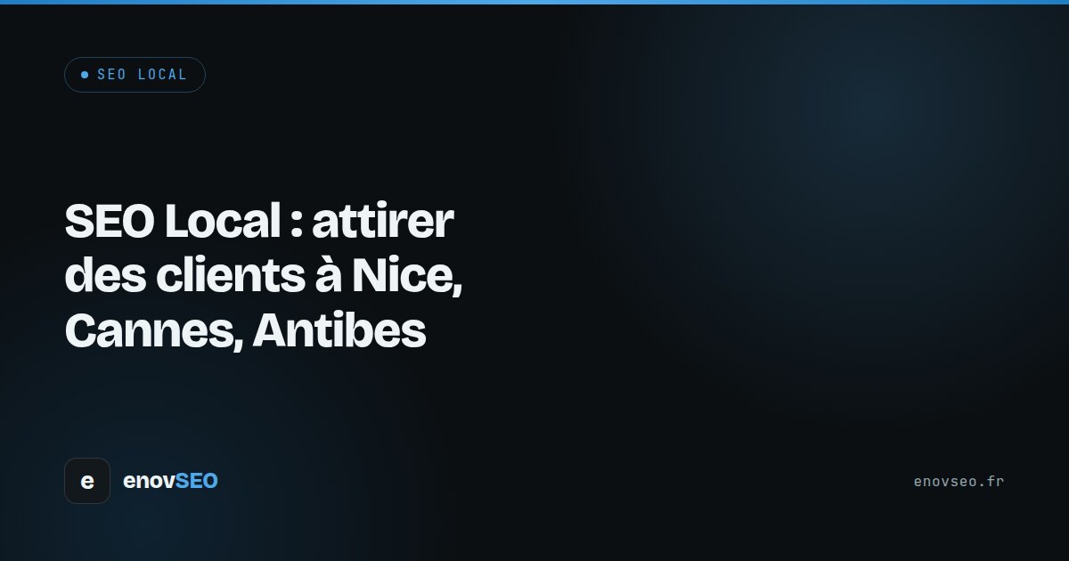 Couverture de l article : SEO Local : attirer des clients à Nice, Cannes, Antibes