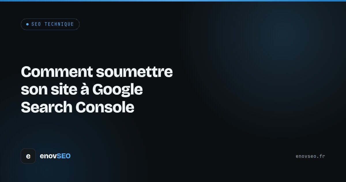 Couverture de l article : Comment soumettre son site à Google Search Console
