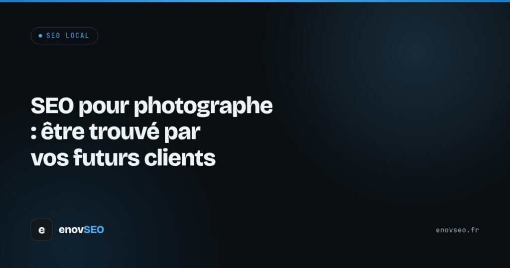 Couverture de l article : SEO pour photographe : être trouvé par vos futurs clients