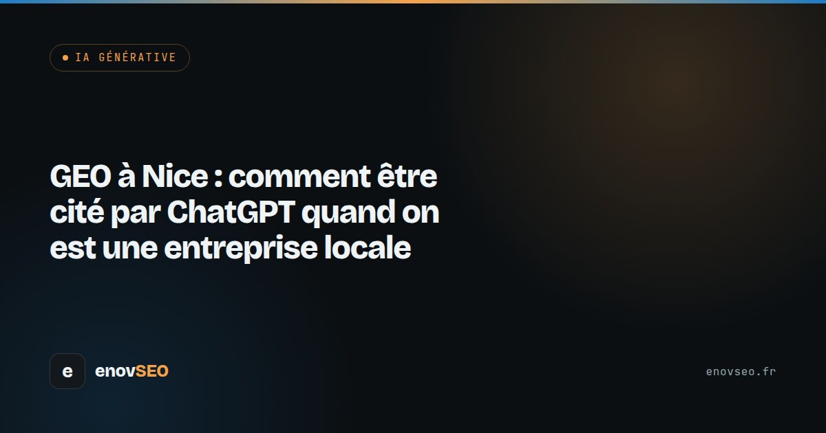 Couverture de l article : GEO à Nice : comment être cité par ChatGPT quand on est une entreprise locale