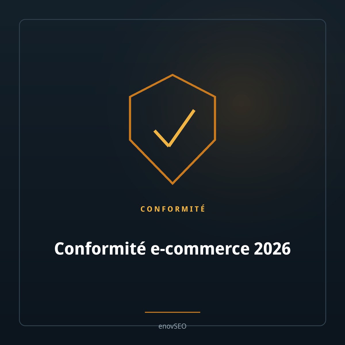Bouclier ambre avec coche, illustrant la mise en conformite e-commerce